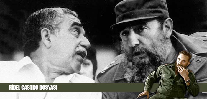 Gabriel García Márquez; “Sokakta ona ‘Fidel’ derler”