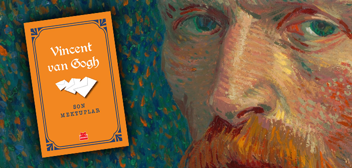 Tuvalden Altıpatlara Van Gogh; Son Mektuplar