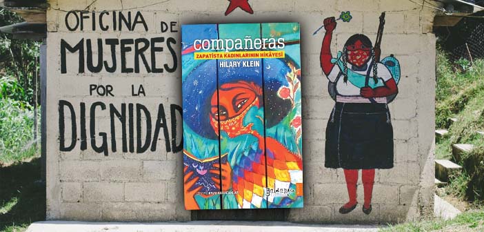 Zapatista kadınlarının hikâyelerini aktaran ilk ve tek kitap!