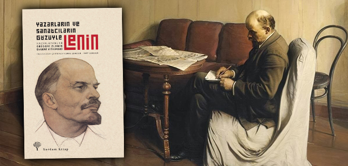 Yazarların ve Sanatçıların Gözüyle; Lenin