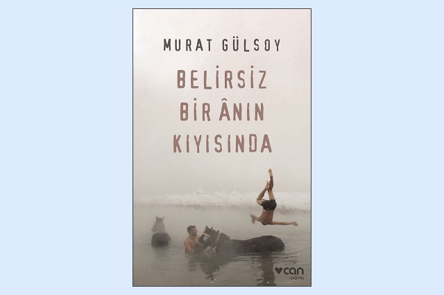 Murat Gülsoy’dan Yeni Kitap: Belirsiz Bir Ânın Kıyısında